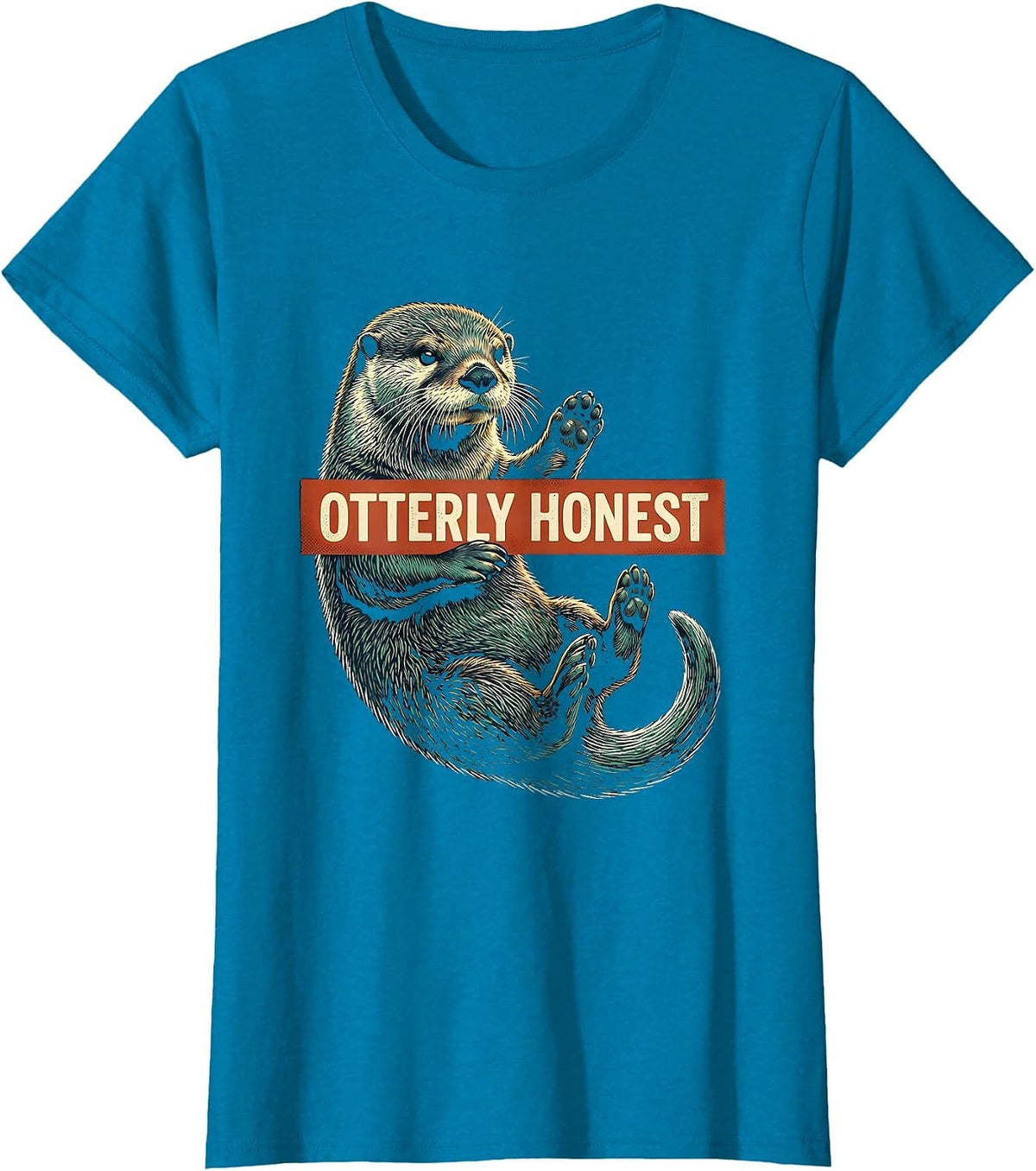 Otterly Honest Funny Otter Lover Humor Gift For Otter T-Shirt, Women, Sapphire Blue, Medium - As Pictured