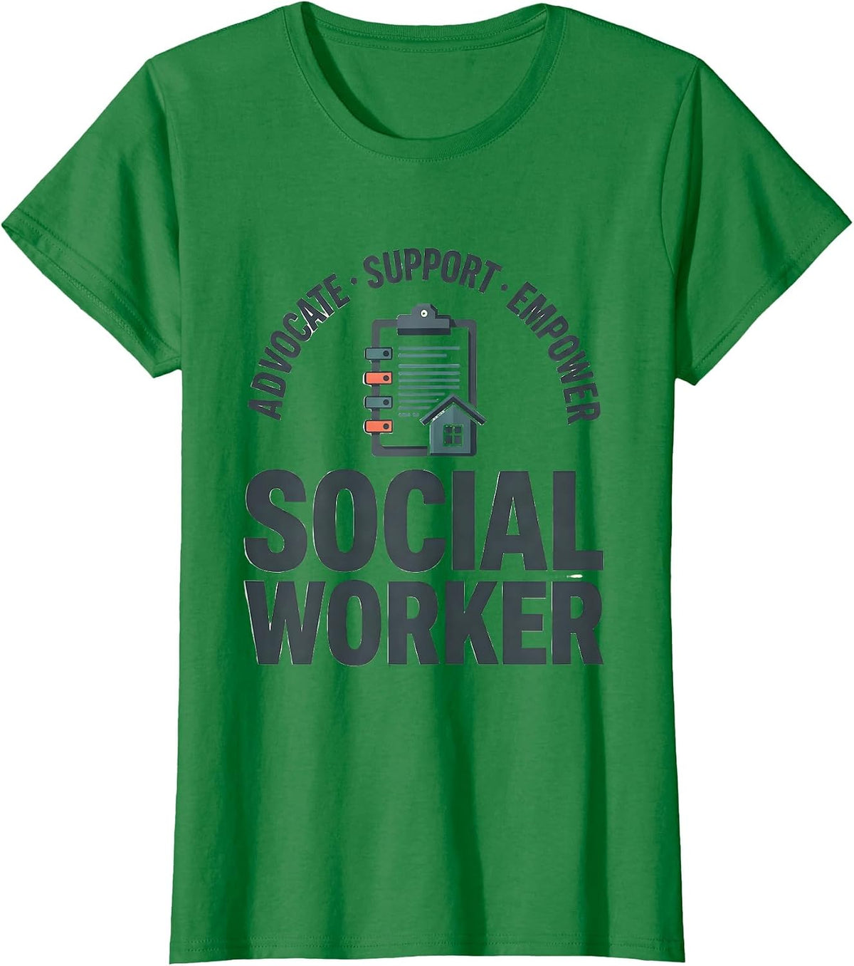 Women's Advocate Support Empower Social Worker Humor T-Shirt - Kelly Green