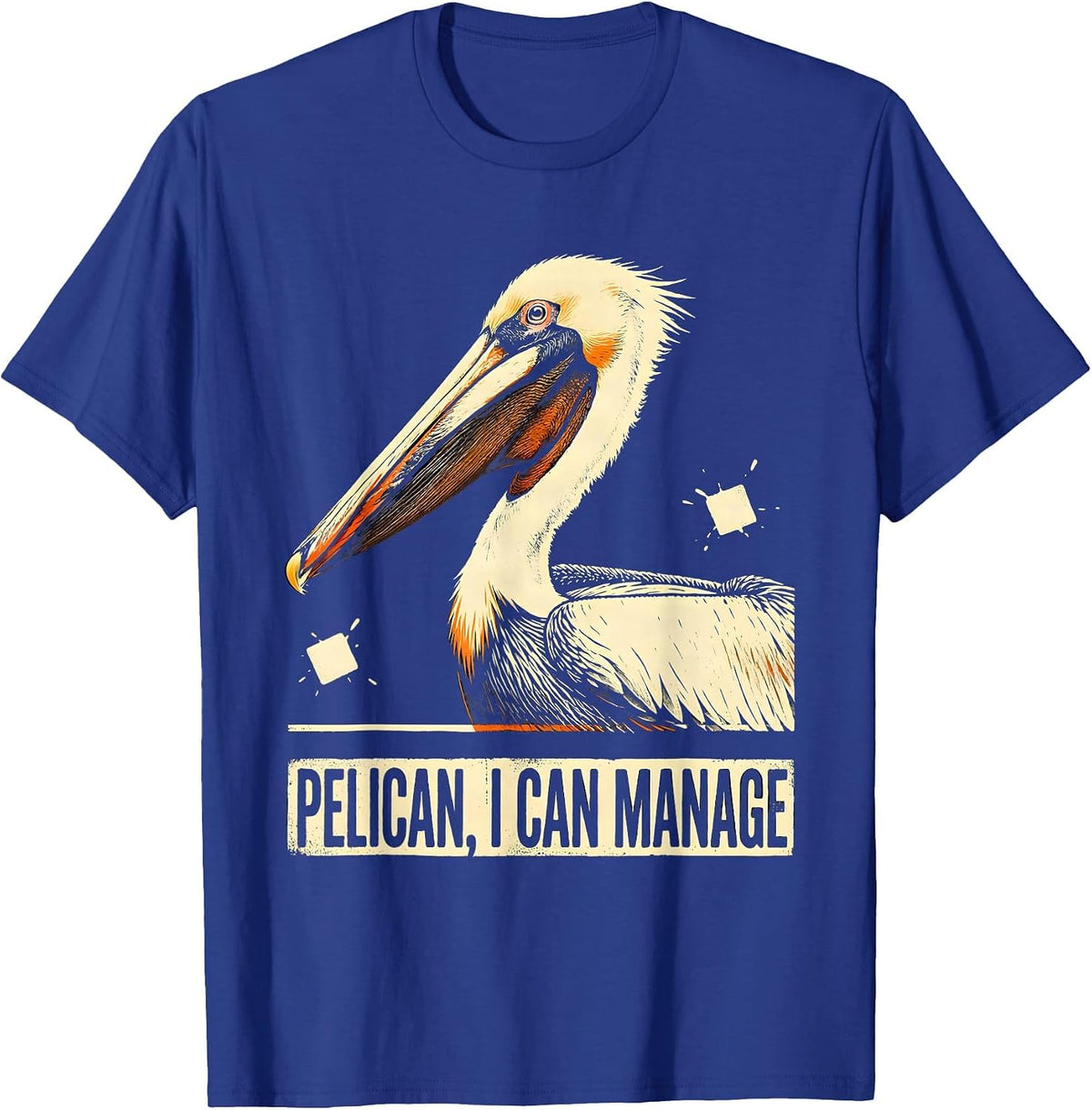 Men's Pelican, I Can Manage Funny Bird Lover Coastal Humor Gift T-Shirt - Royal Blue