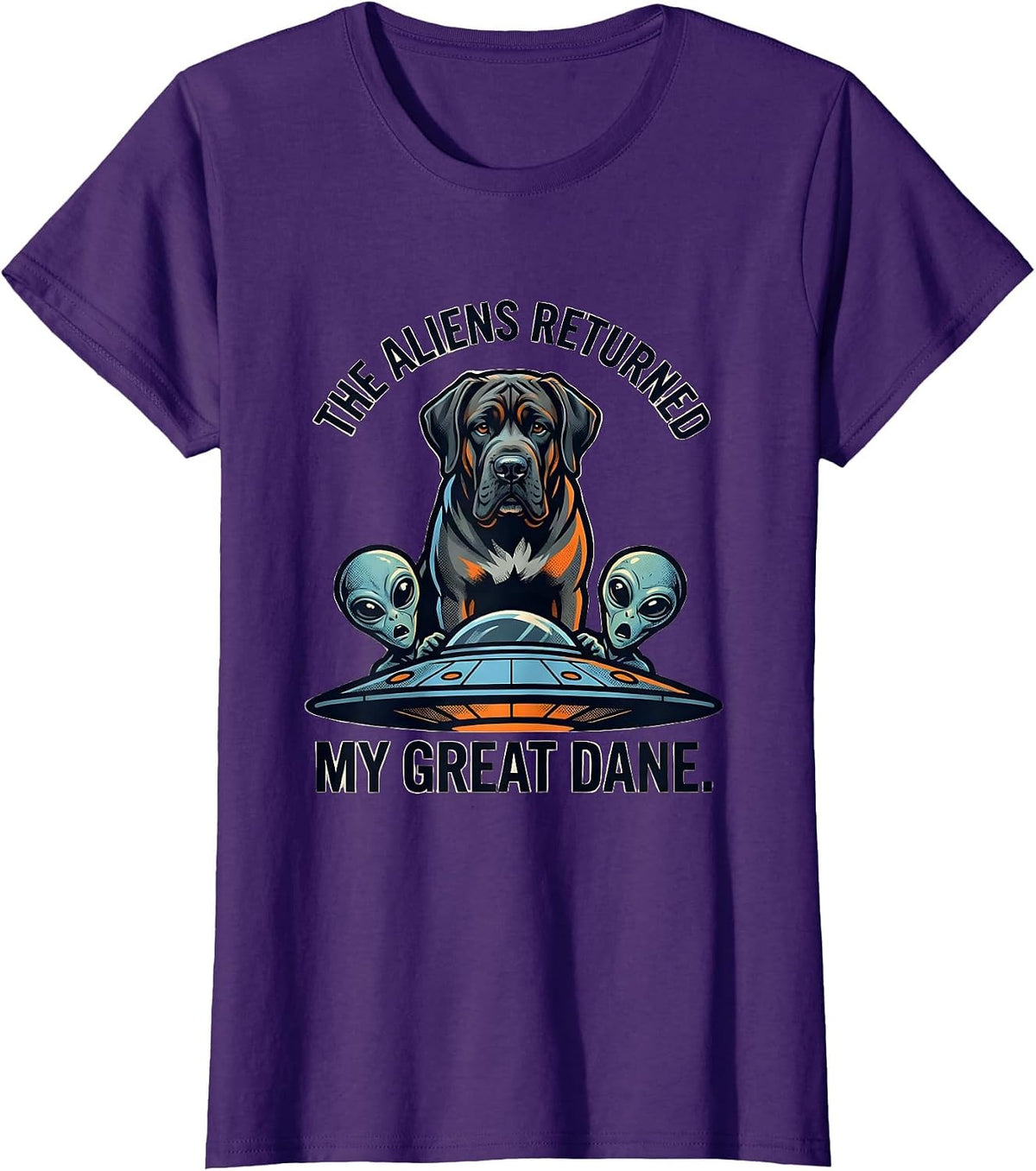 Women's The Aliens Returned My Great Dane Funny Dog Breed Novelty T-Shirt - Purple