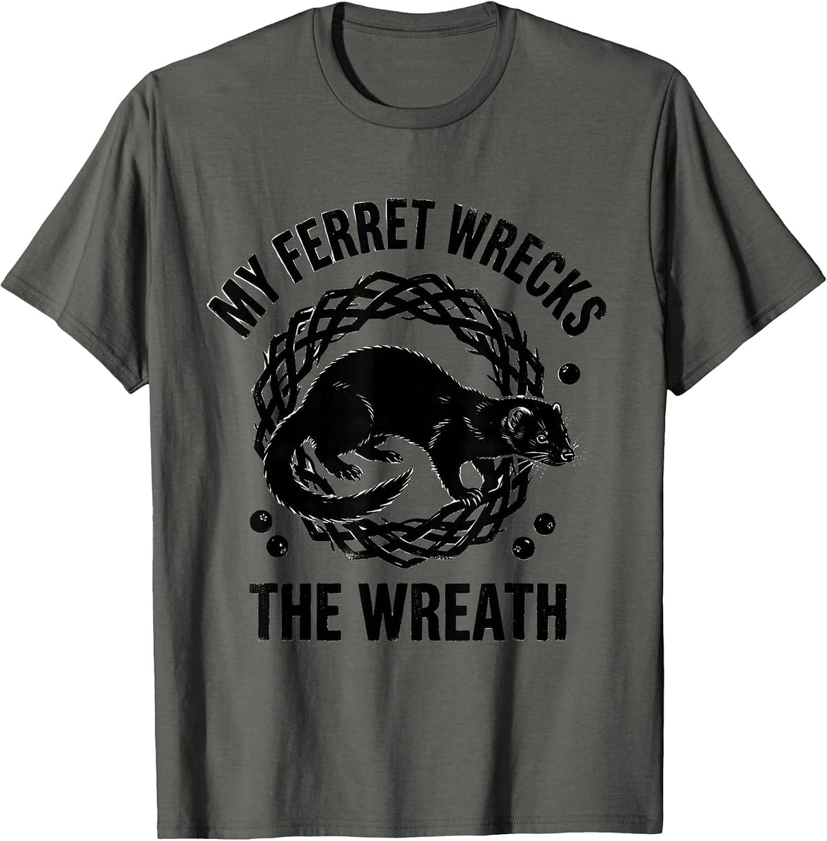 Men's My Ferret Wrecks The Wreath Funny Ferret Lover Christmas T-Shirt - Asphalt Grey