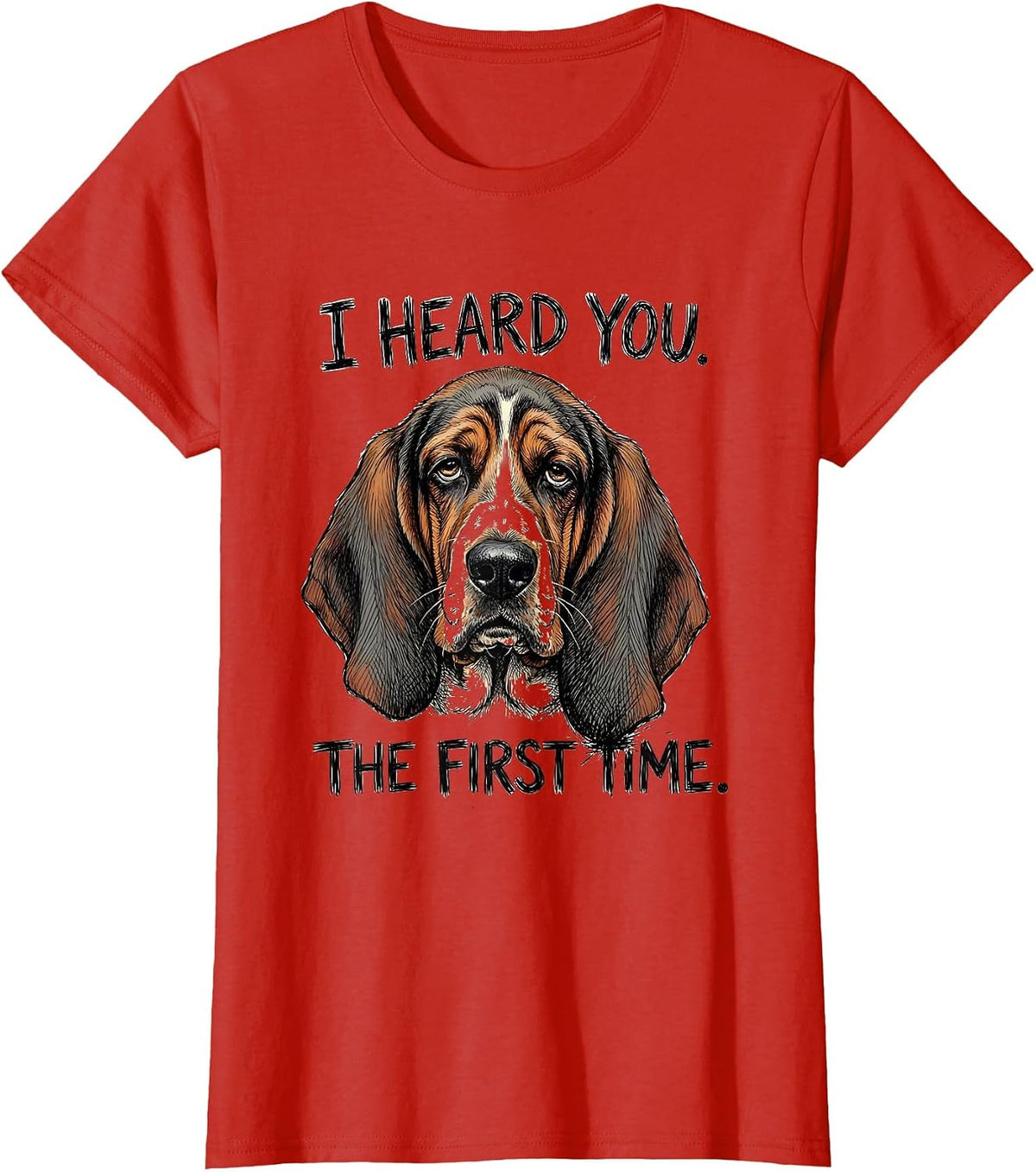 Women's I Heard You The First Time Funny Basset Hound Dog Lover Gift T-Shirt - Red