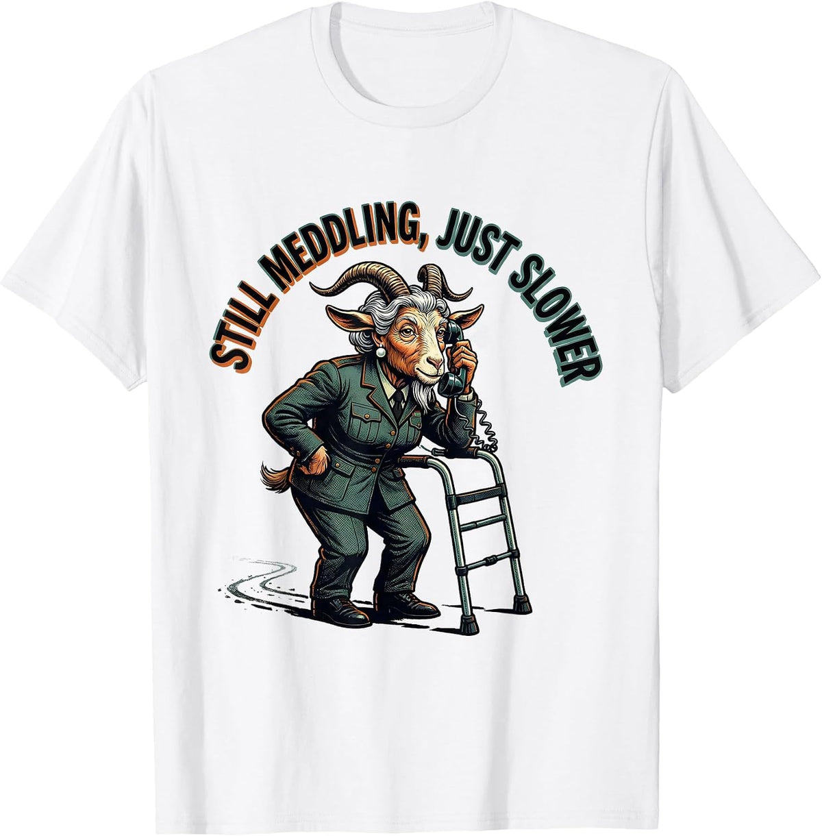 Men's Still Meddling, Just Slower Raunchy Sarcastic Elderly Animal T-Shirt - White