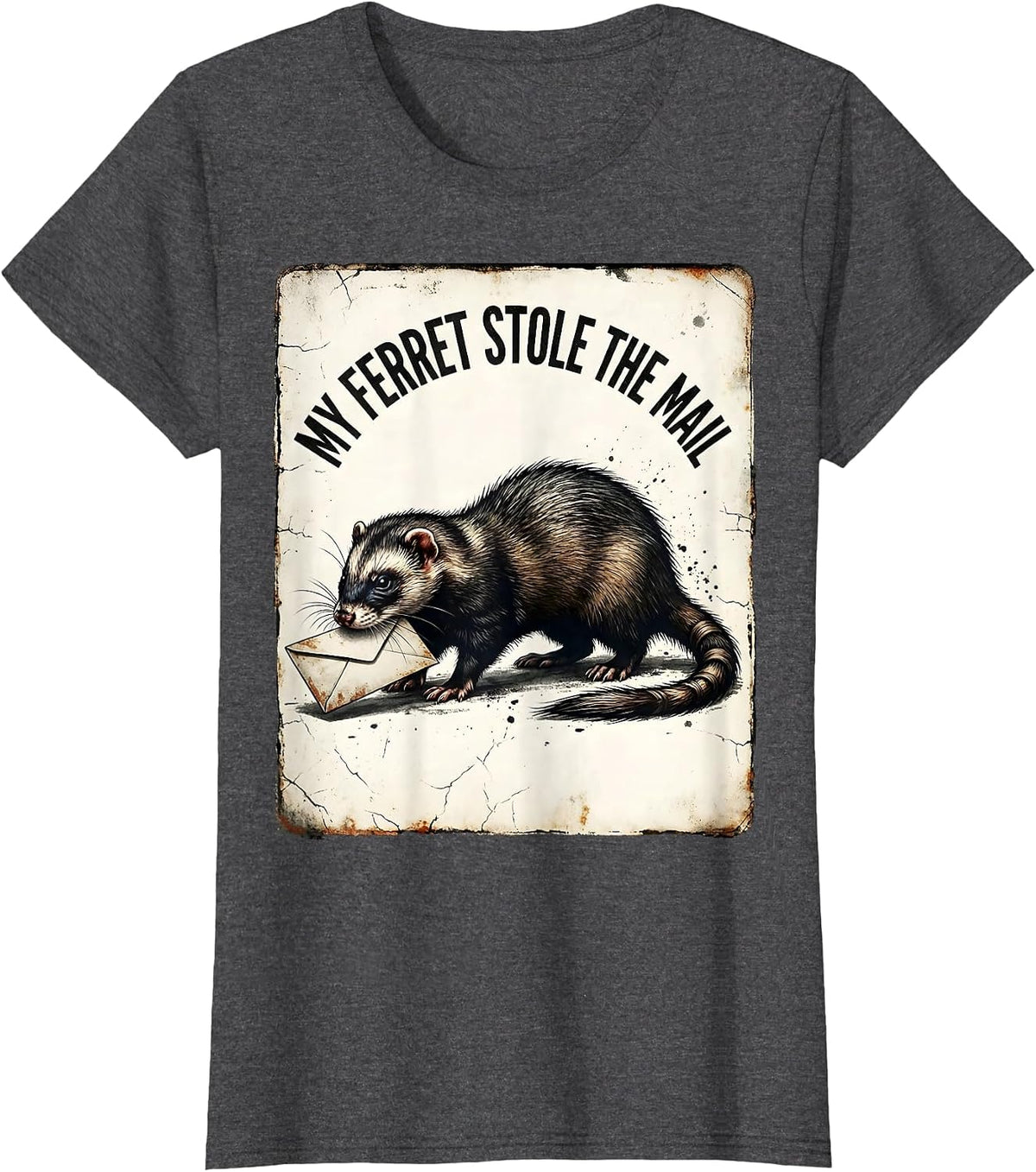 Women's My Ferret Stole The Mail Funny Ferret Lover Gift Ferret Mom T-Shirt - Dark Heather Grey