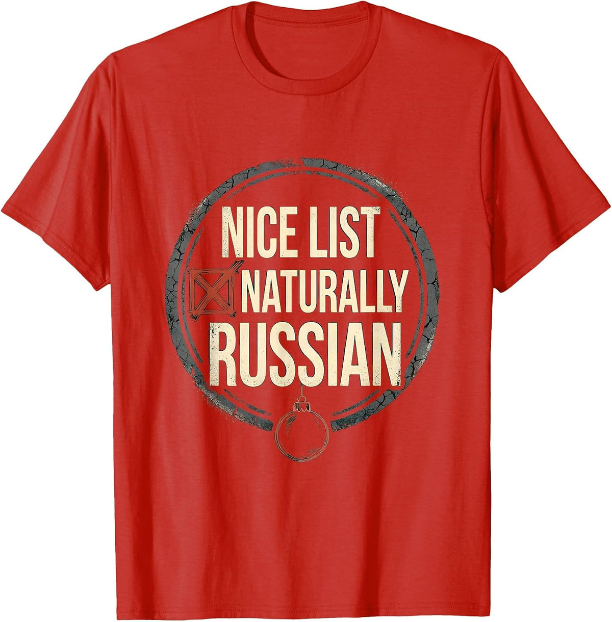 Men's Nice List, Naturally Russian Distressed Funny Russian T-Shirt - Red