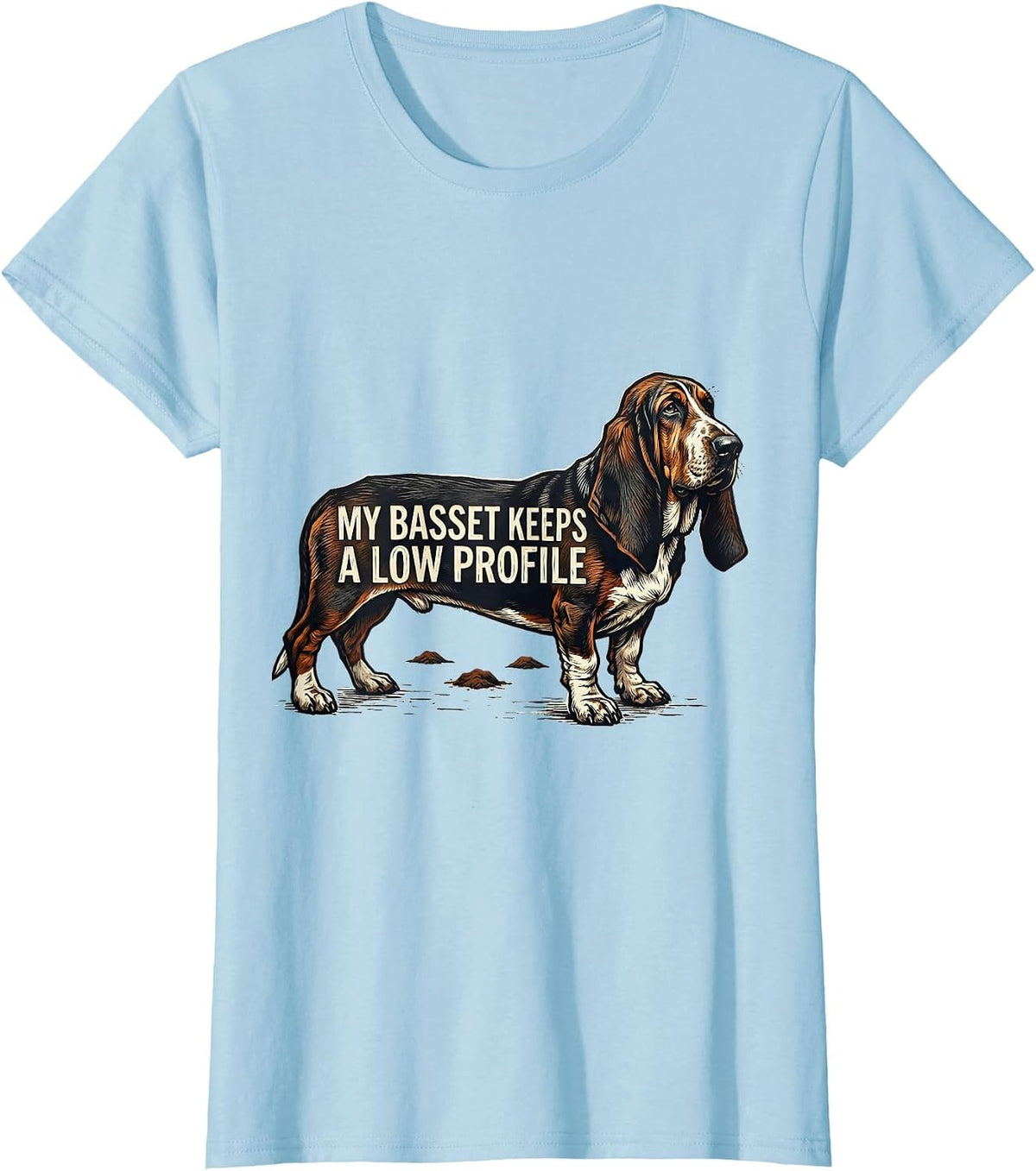 Women's My Basset Keeps A Low Profile Funny Basset Hound Dog Lover T-Shirt - Baby Blue