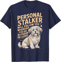 Funny Havanese Personal Stalker Will Follow You Havanese Dog T-Shirt - Navy Blue