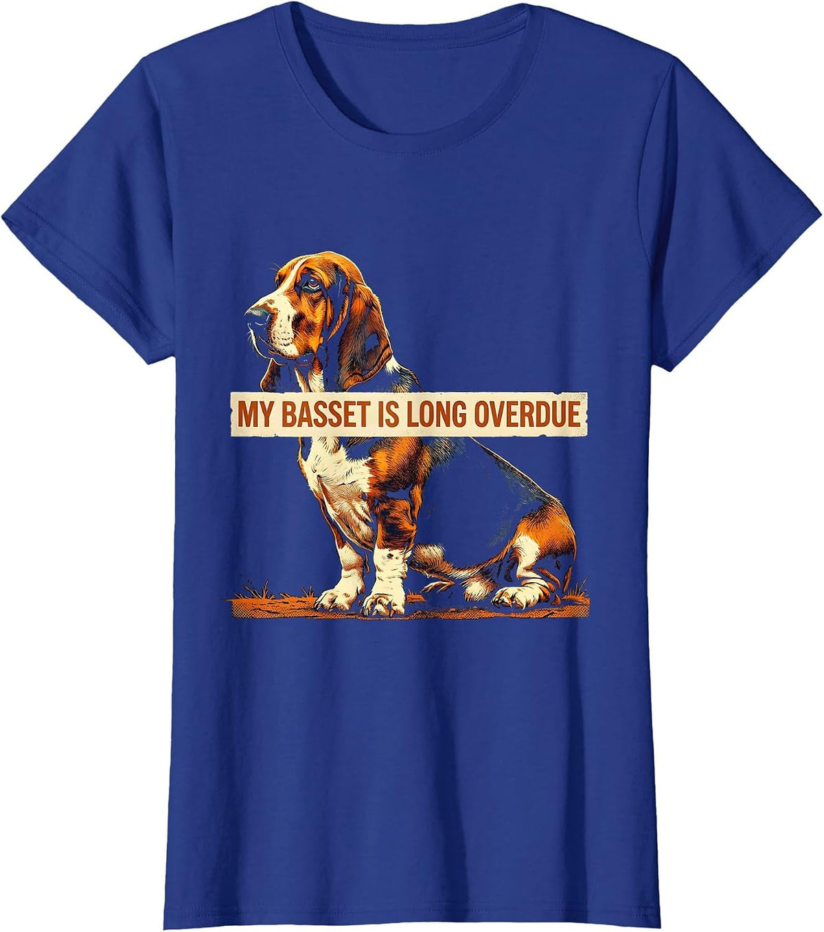 Women's My Basset Is Long Overdue Funny Basset Hound Dog Lover Gift T-Shirt - Royal Blue