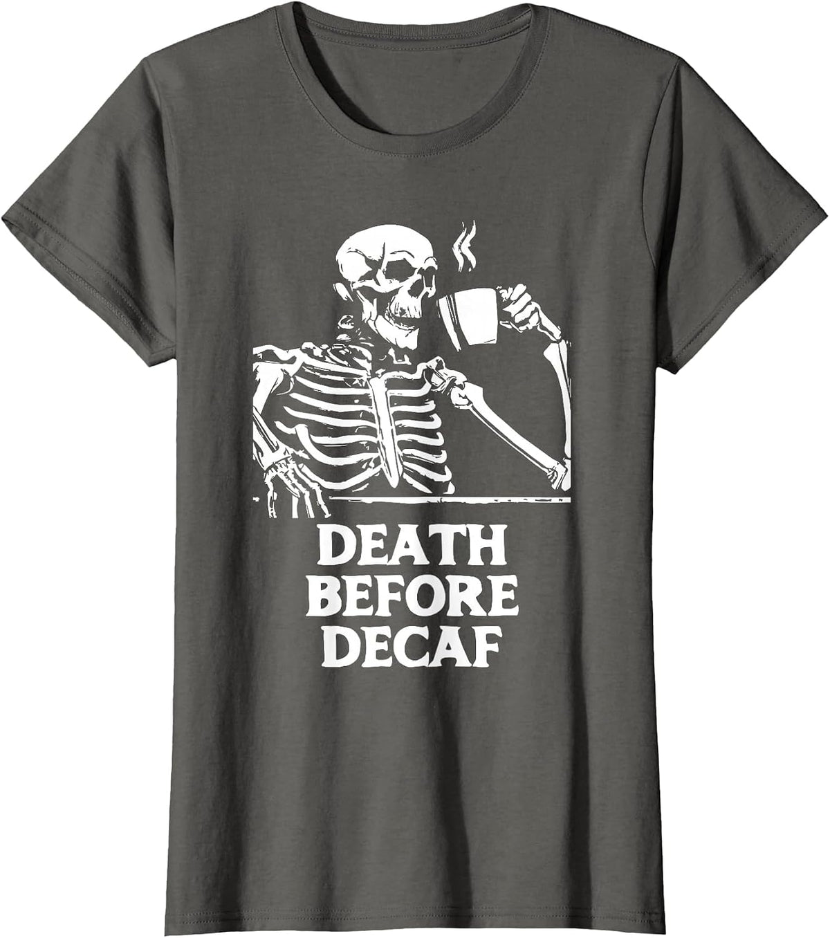 Death Before Decaf Funny Coffee Lover Skeleton & Caffeine T-Shirt - Asphalt Grey