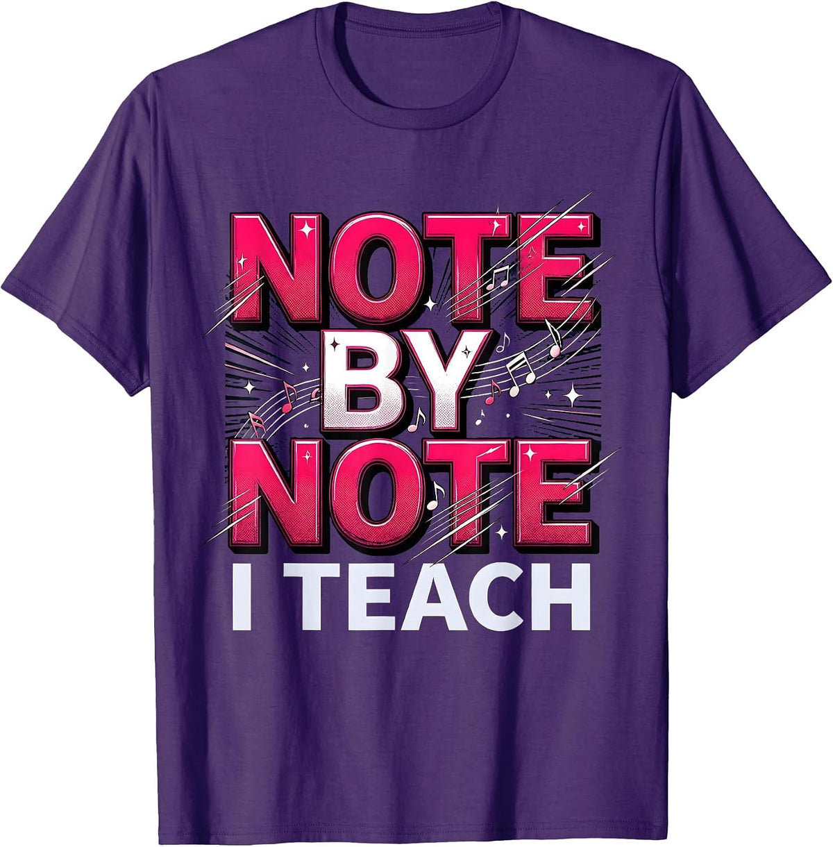Note by Note I Teach Music Teacher Design T-Shirt - Purple