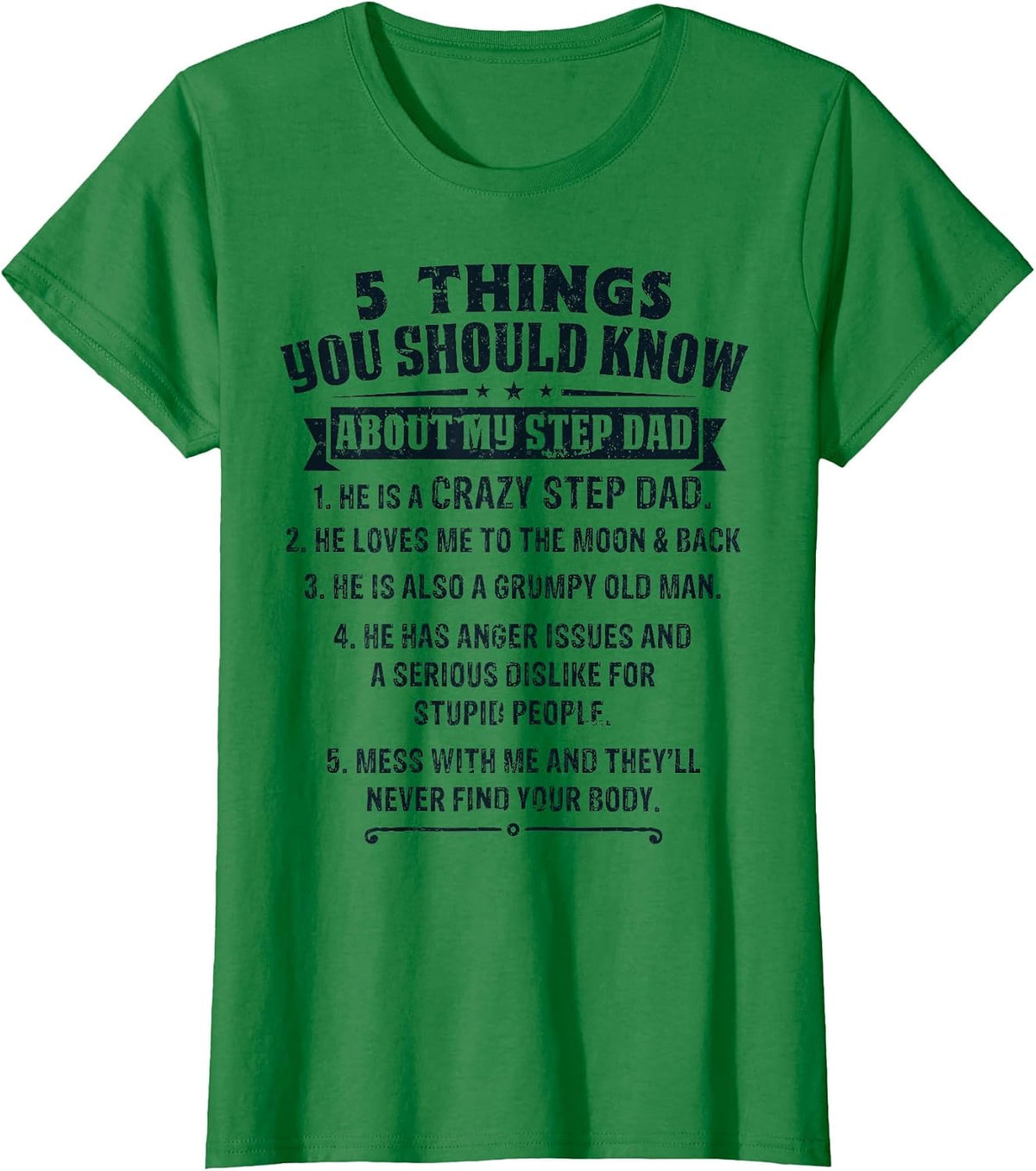 Funny Things You Should Know About My Step Dad Father’s Day T-Shirt - Kelly Green