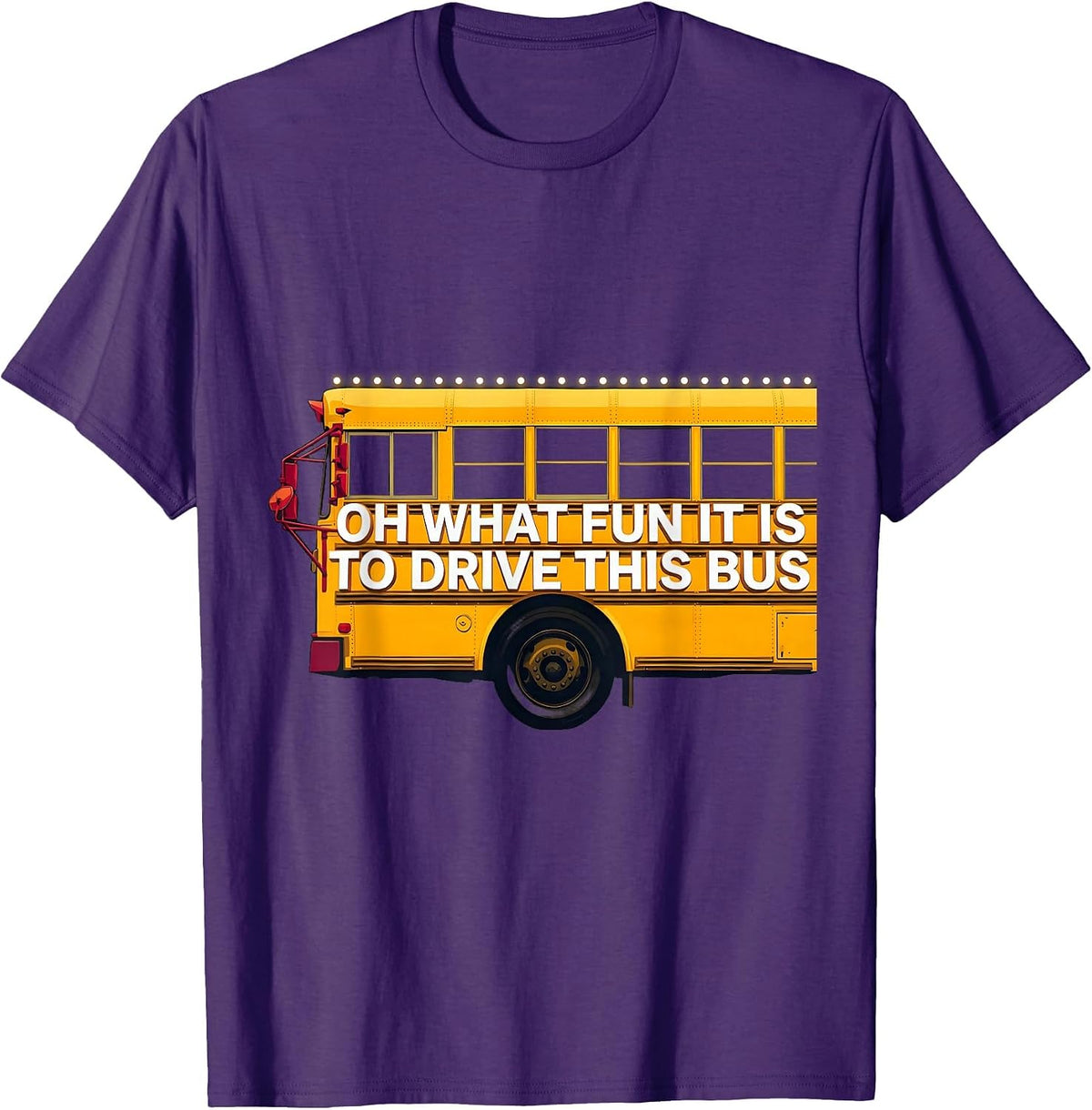 Oh What Fun It Is To Drive This Bus Funny School Bus Driver T-Shirt - Purple