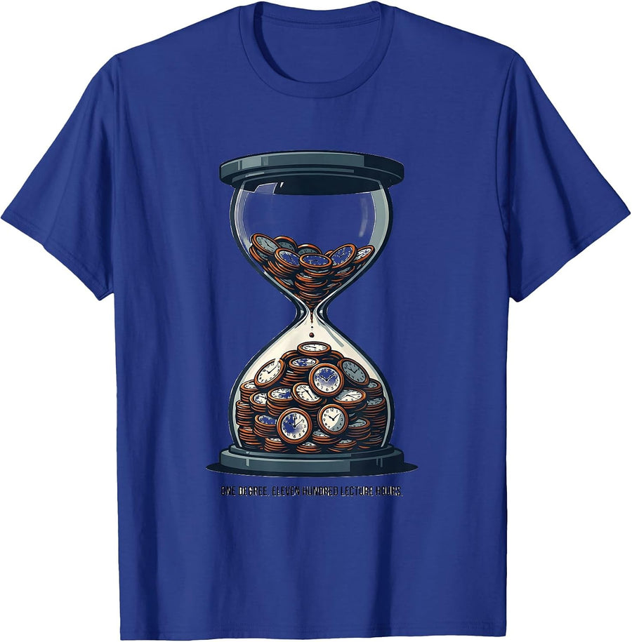 One Degree Eleven Hundred Lecture Hours Funny College Gift T-Shirt - Royal Blue