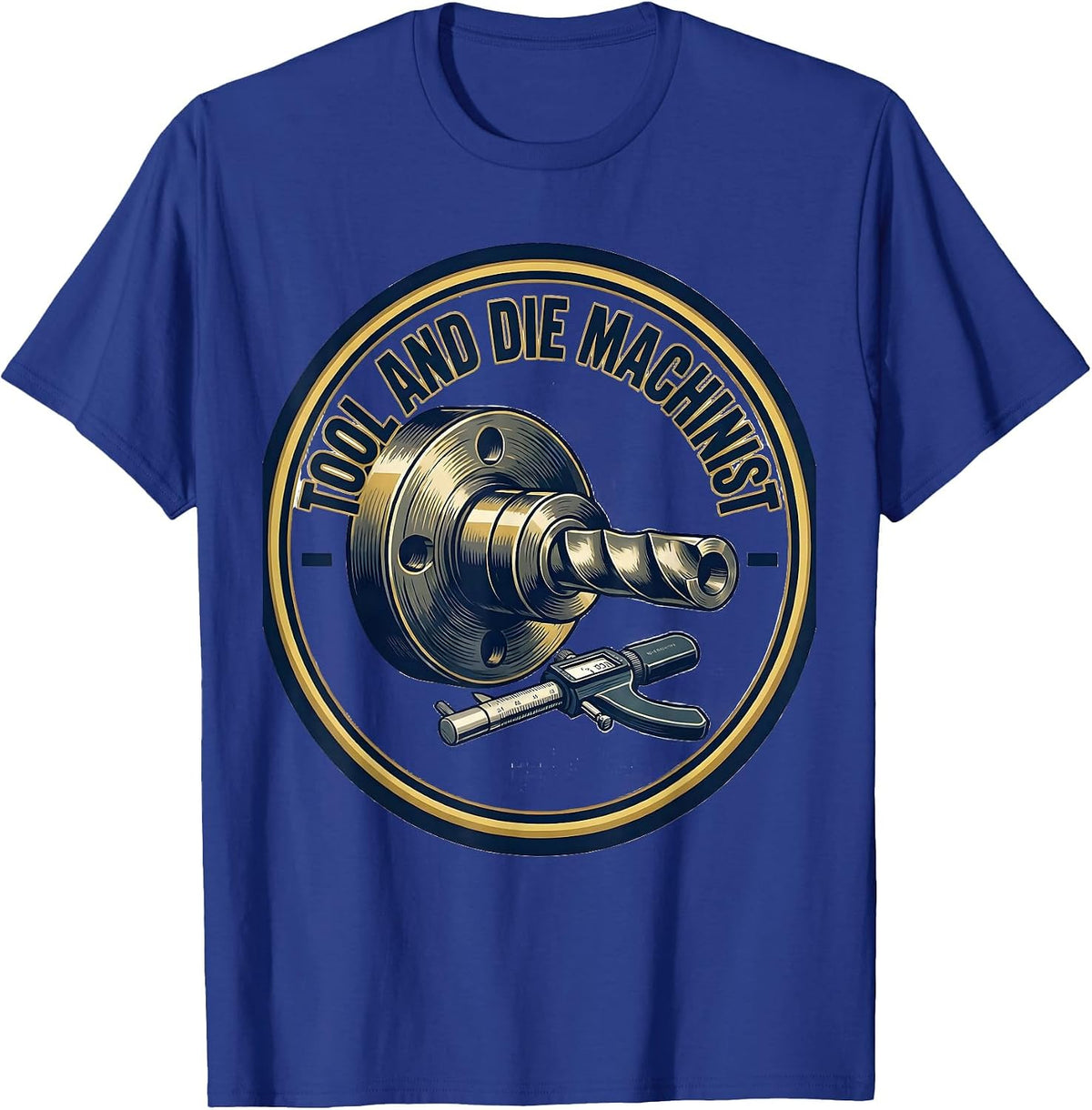Tool And Die Machinist Sports Metalworking Trade Humor T-Shirt - Royal Blue