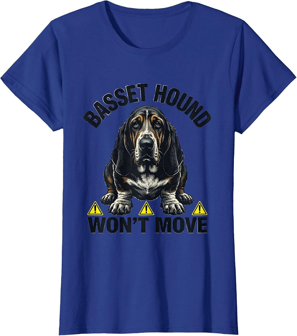 Women's Basset Hound Won't Move Funny Dog Lover Humor T-Shirt - Royal Blue