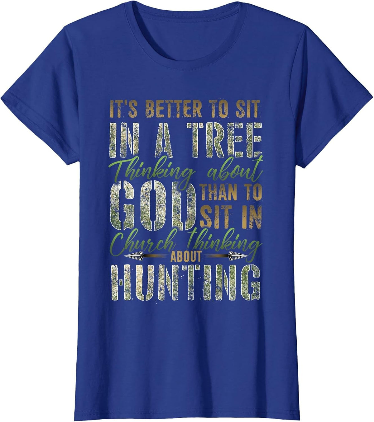 Better to Sit in a Tree Thinking About God Hunting T-Shirt T-Shirt - Royal Blue