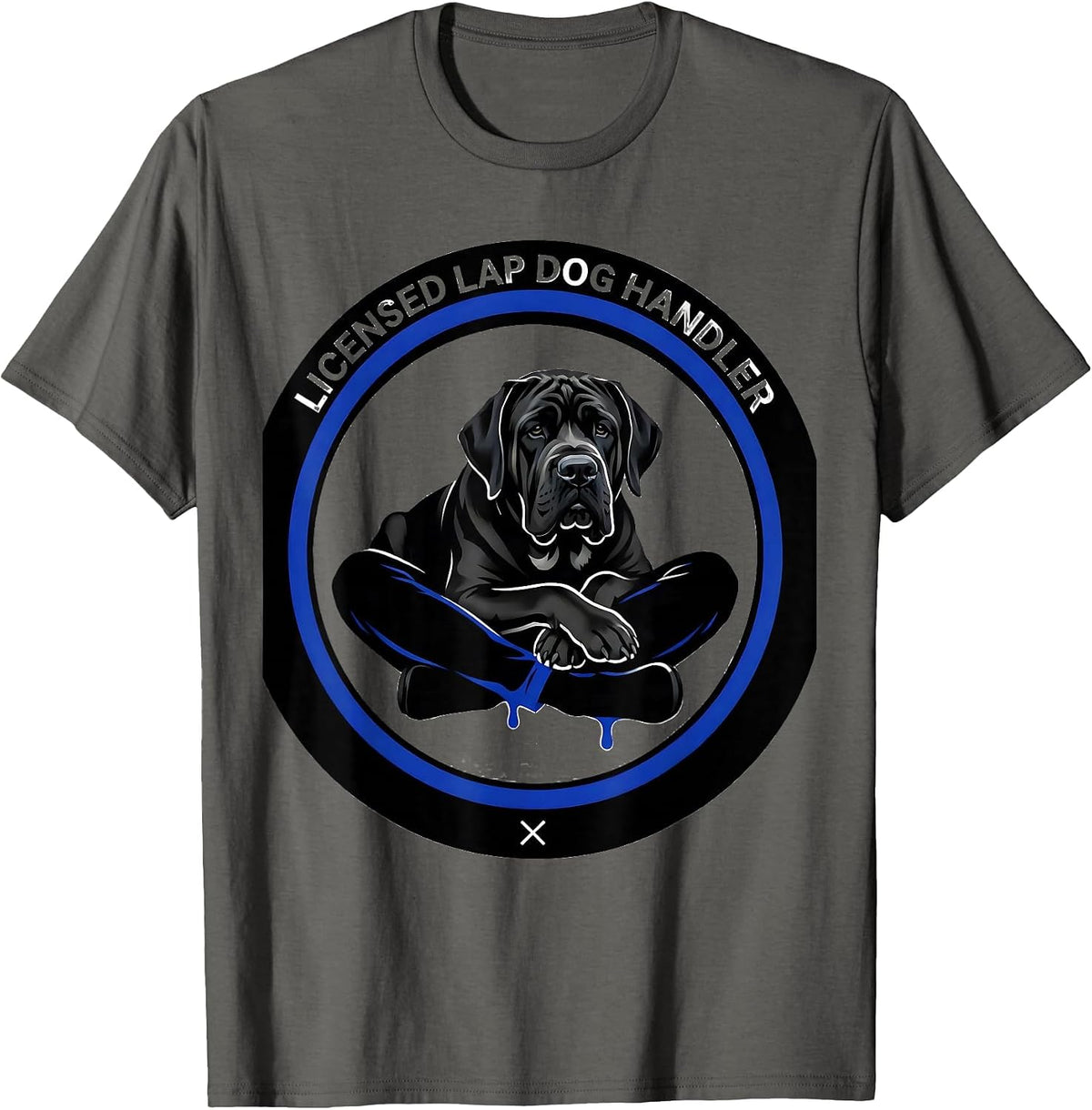 Licensed Lap Dog Handler Funny Great Dane Owner Dog Lover T-Shirt - Asphalt Grey