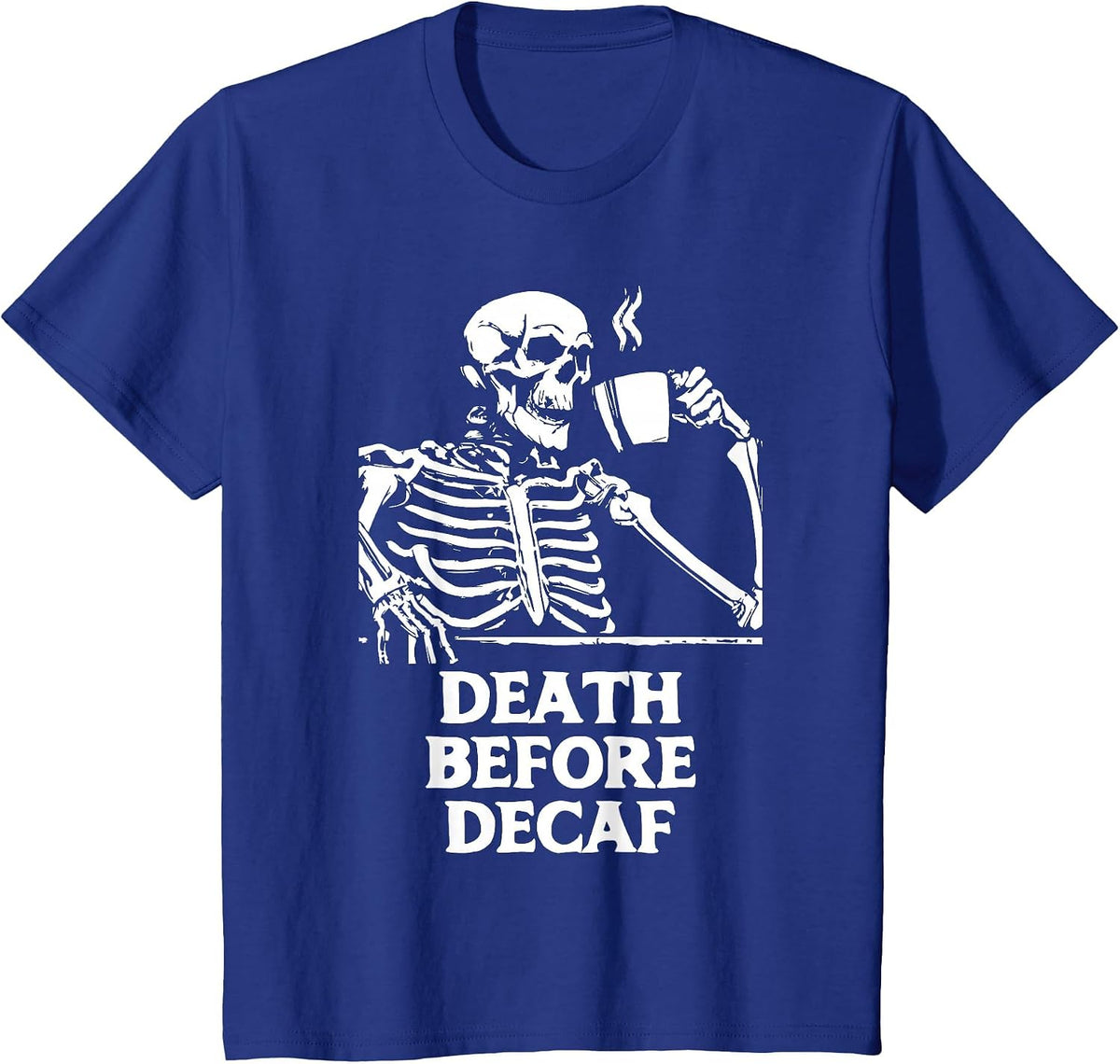 Death Before Decaf Funny Coffee Lover Skeleton & Caffeine T-Shirt - Royal Blue