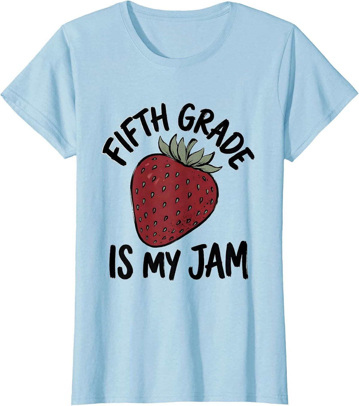Fifth Grade Is My Jam Strawberry Teacher Back To School T-Shirt - Baby Blue