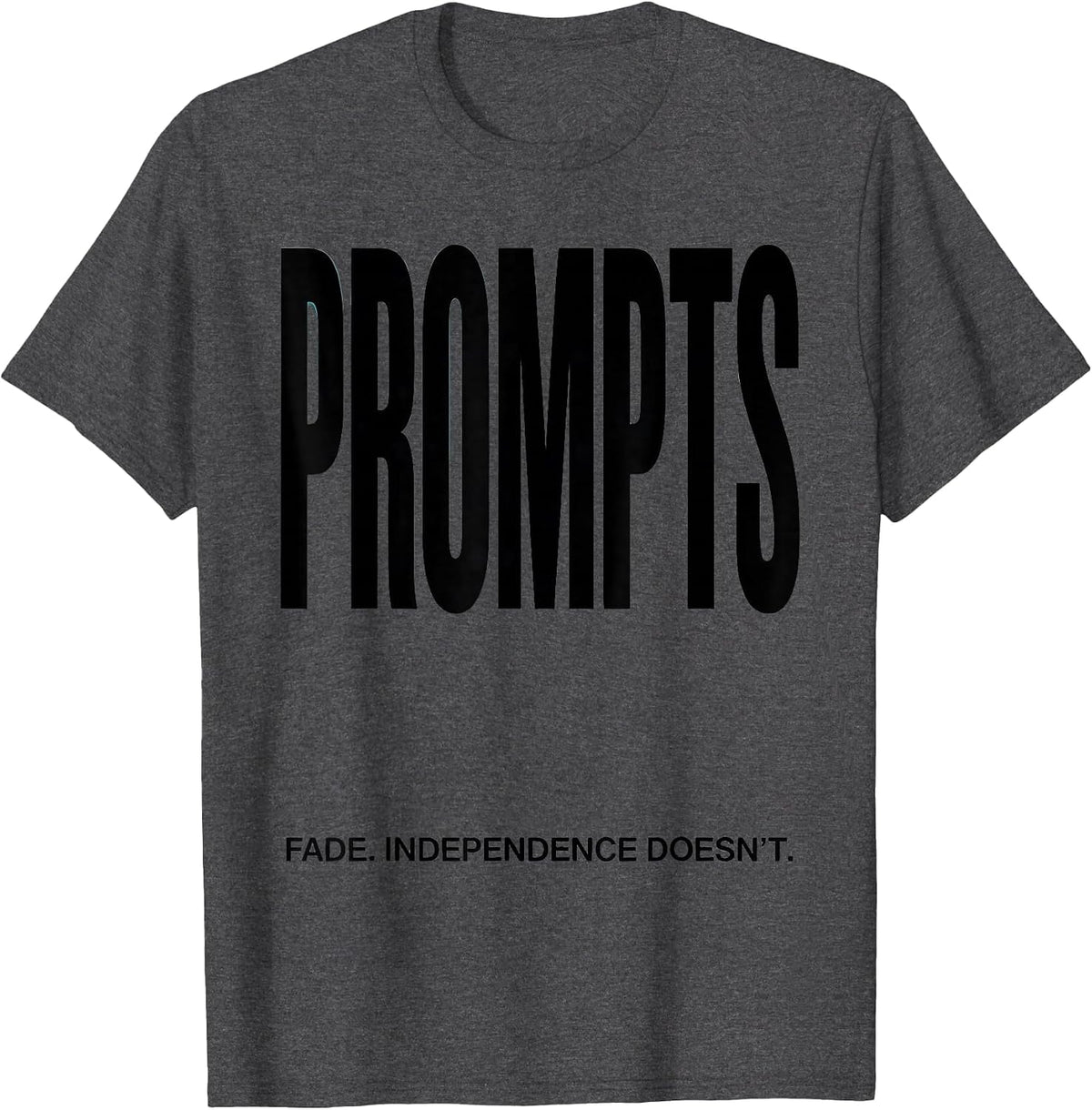 Prompts Fade Independence Doesn't Funny Special Education T-Shirt - Dark Heather Grey