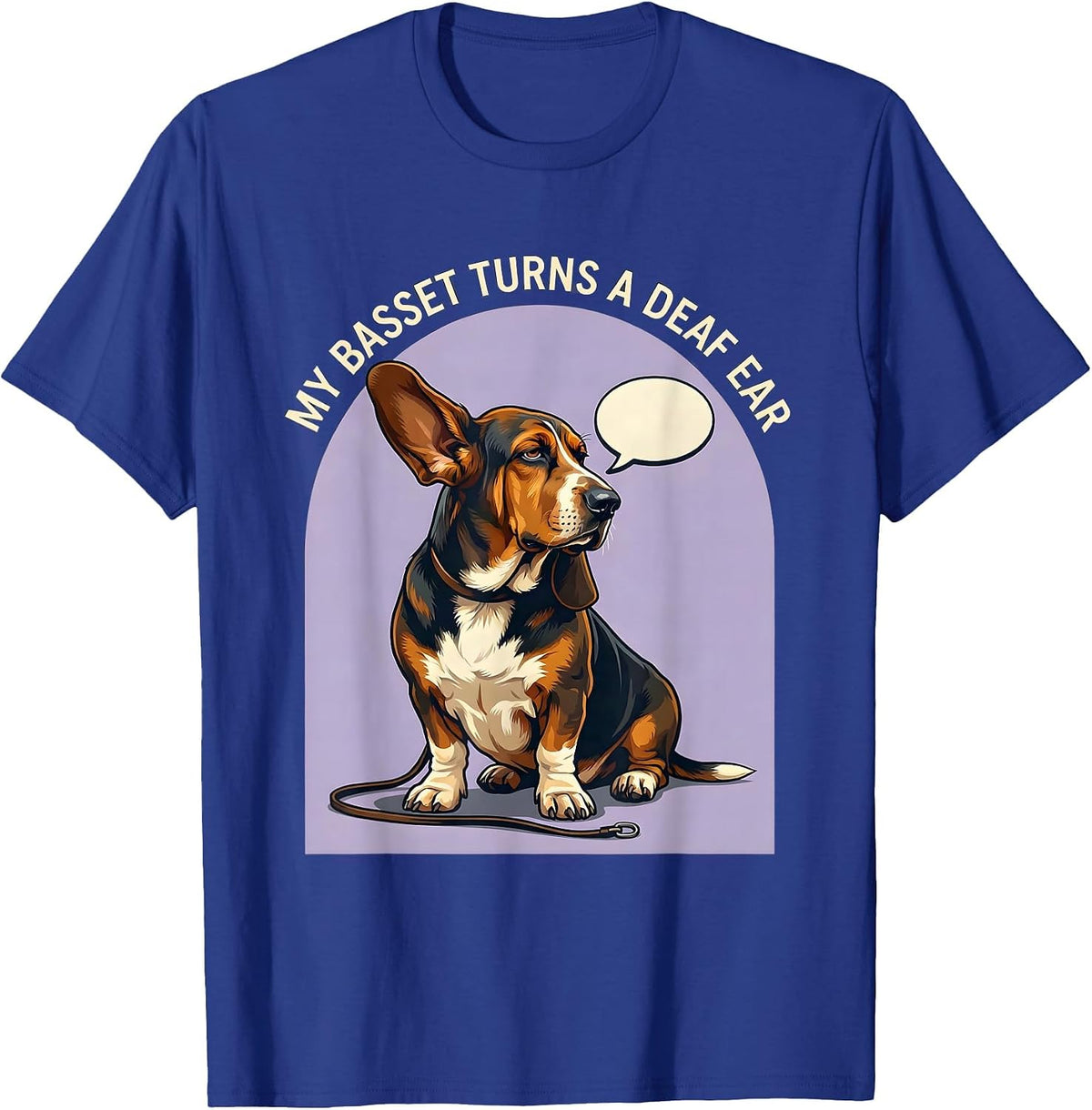 My Basset Turns A Deaf Ear Funny Basset Hound Dog Lover Gift T-Shirt - Royal Blue