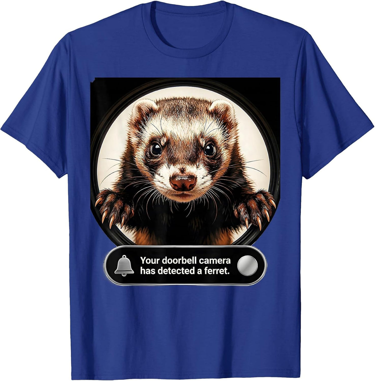 Your Doorbell Camera Has Detected a Ferret Funny T-Shirt - Royal Blue