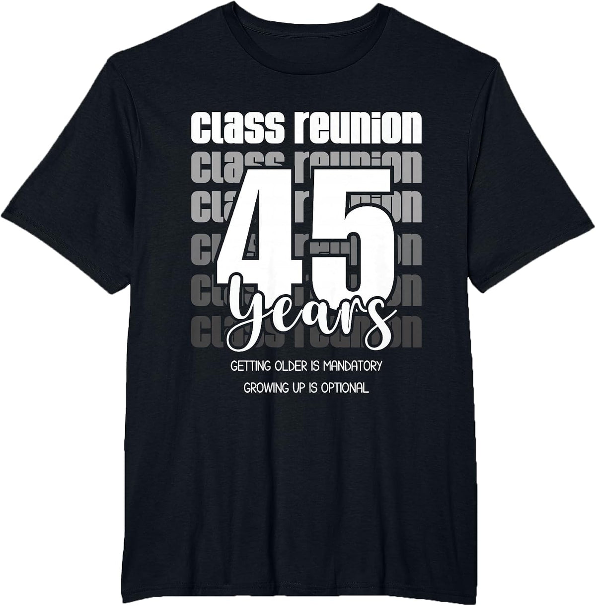 Class Reunion 45 Years 45th Celebration Classmates Friends T-Shirt - Black