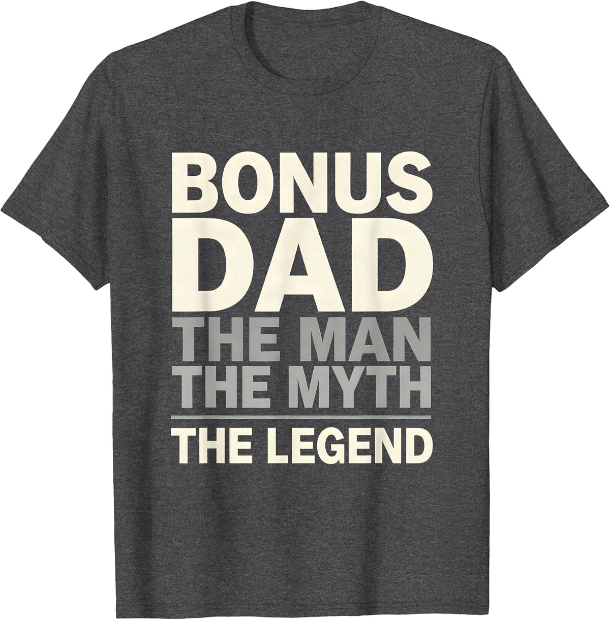 BONUS DAD The Man The Myth The Legend Funny T-Shirt - Dark Heather Grey