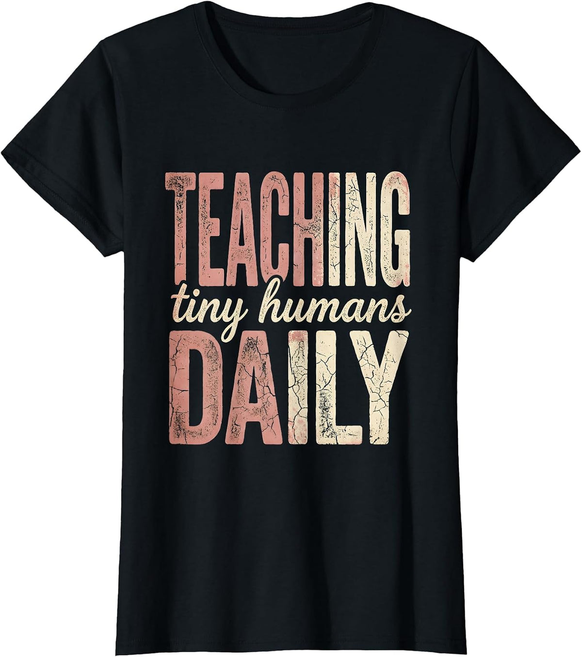 Teaching Tiny Humans Daily Kindergarten Teacher T-Shirt - Black