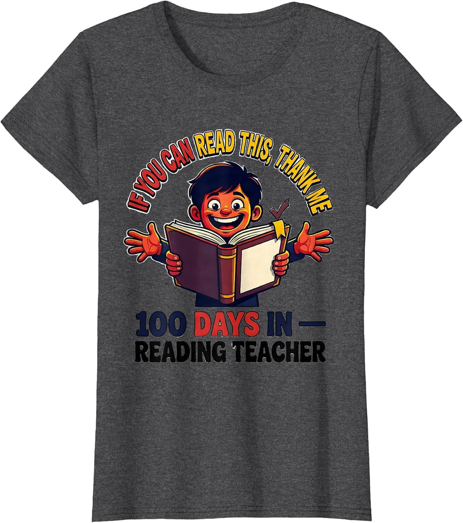 Women's If You Can Read This Thank Me 100th Day Reading Teacher T-Shirt - Dark Heather Grey