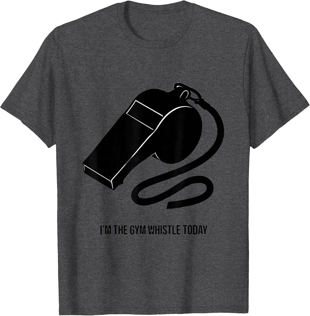 Men's I'm The Gym Whistle Today Funny Teacher Halloween Costume T-Shirt - Dark Heather Grey