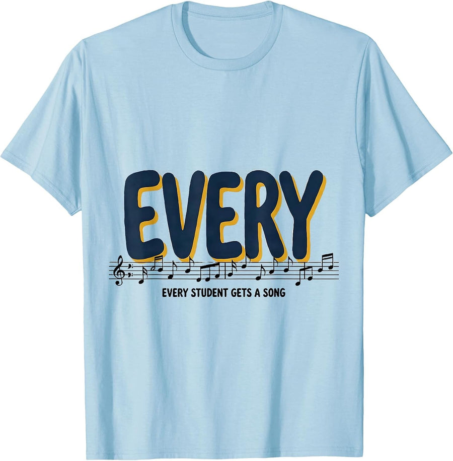 Men's Every Student Gets A Song Music Teacher Appreciation Playful T-Shirt - Baby Blue