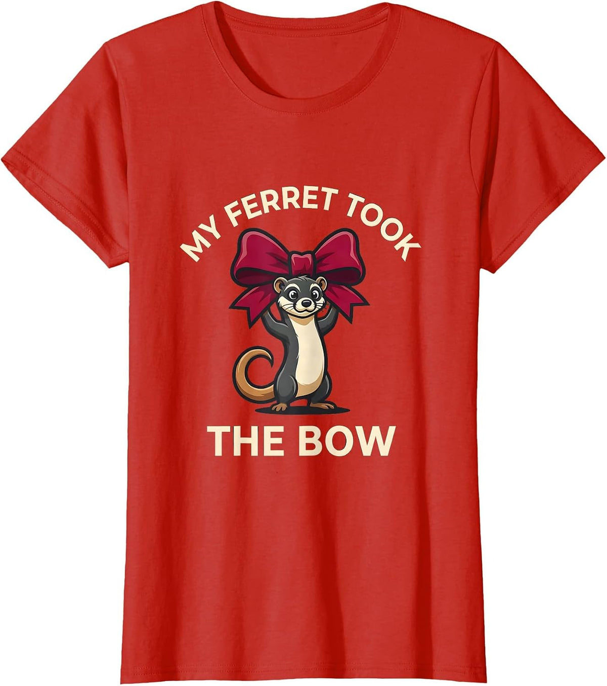 My Ferret Took The Bow Funny Ferret Lover Gift Christmas T-Shirt - Red