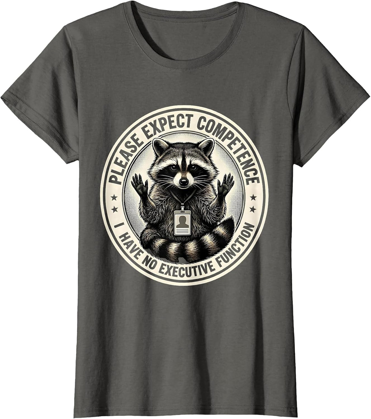 Women's Please Expect Competence / I Have No Executive Function T-Shirt - Asphalt Grey