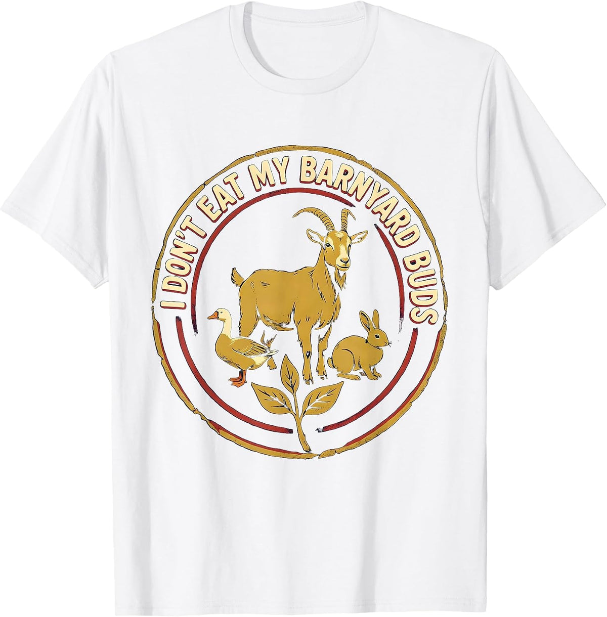 Men's I Don't Eat My Barnyard Buds Funny Vegan Plant-Based Humor T-Shirt - White
