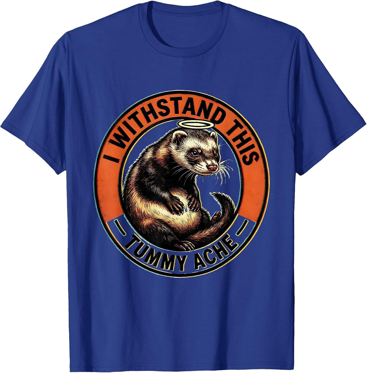 I Withstand This Tummy Ache Funny Ferret Meme Bootleg T-Shirt - Royal Blue