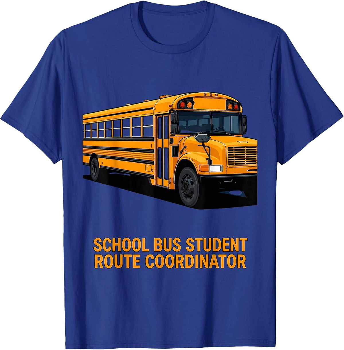 Men's School Bus Student Route Coordinator Funny School Bus Driver T-Shirt - Royal Blue