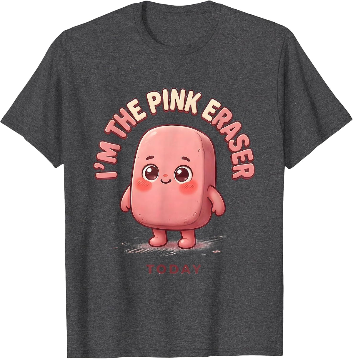 Men's I'm The Pink Eraser Today Cute Kawaii Teacher Halloween T-Shirt - Dark Heather Grey