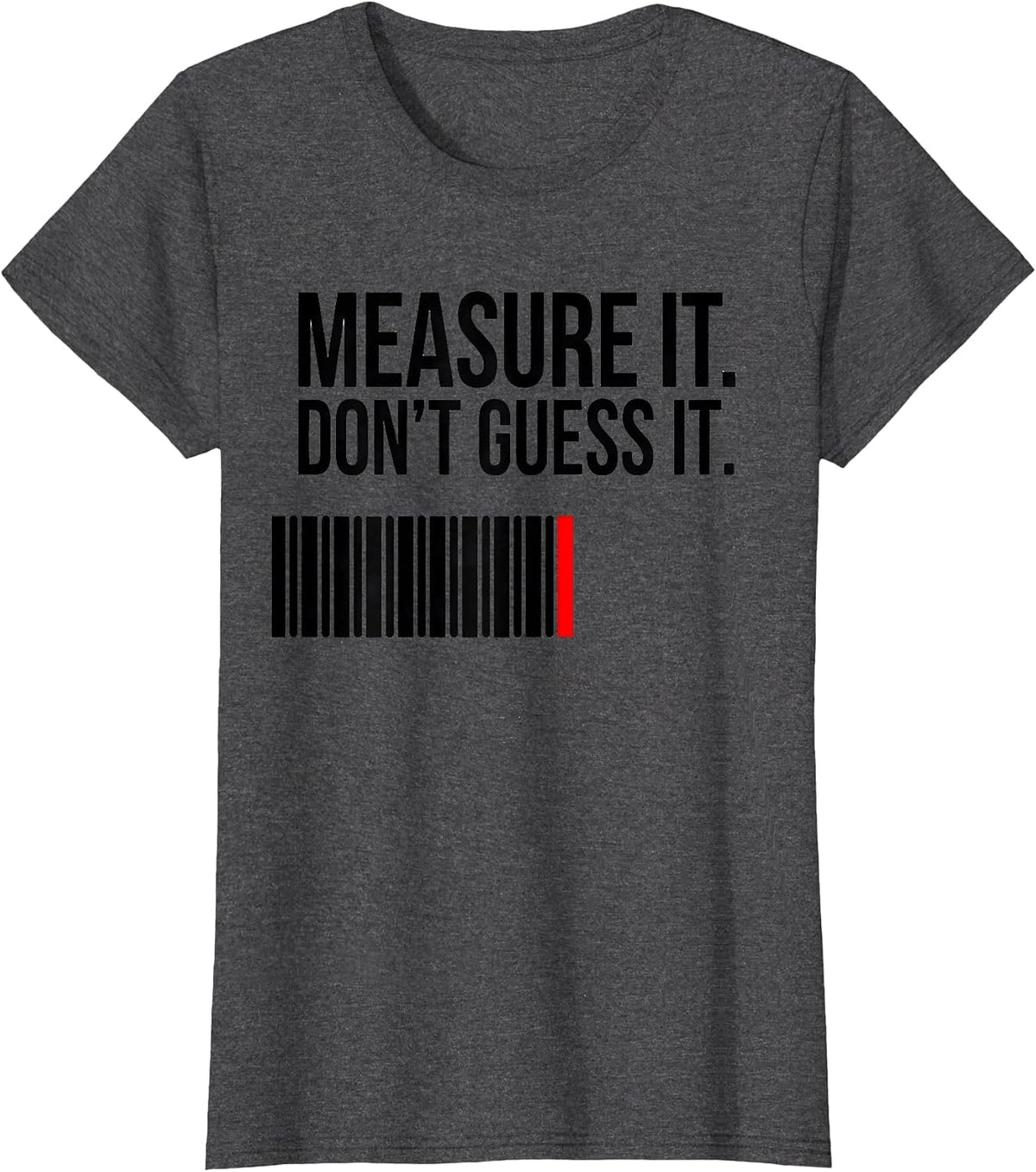 Women's Measure It. Don't Guess It Funny CNC Machinist Gift T-Shirt - Dark Heather Grey