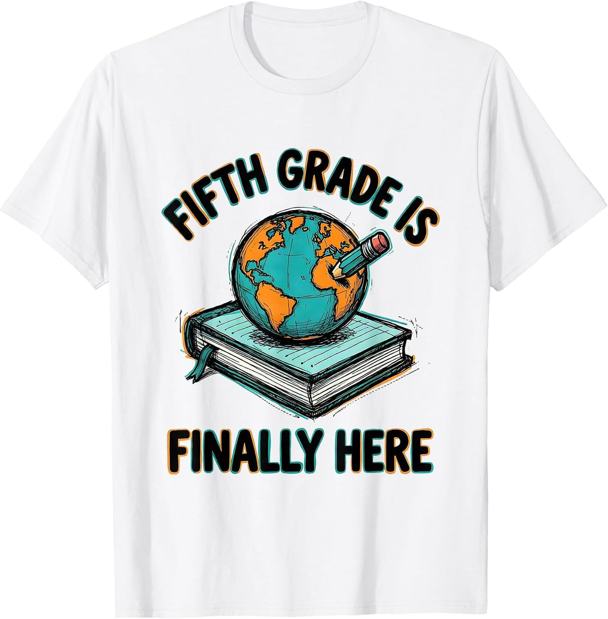 Men's Fifth Grade Is Finally Here Funny Teacher Back To School T-Shirt - White
