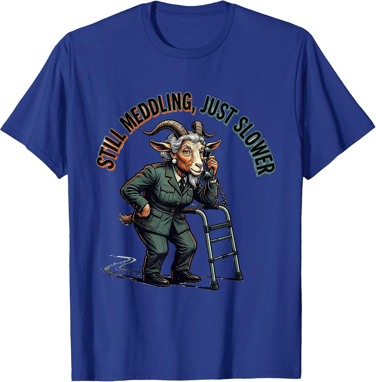 Men's Still Meddling, Just Slower Raunchy Sarcastic Elderly Animal T-Shirt - Royal Blue