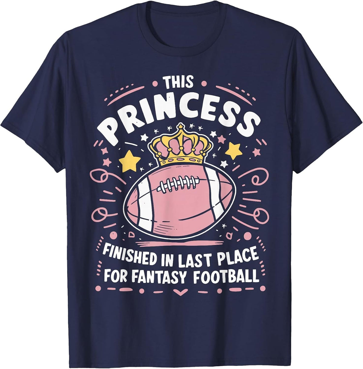 Fantasy Football Princess Funny Draft Legends Party Loser Tees T-Shirts for Women Men - Navy Blue