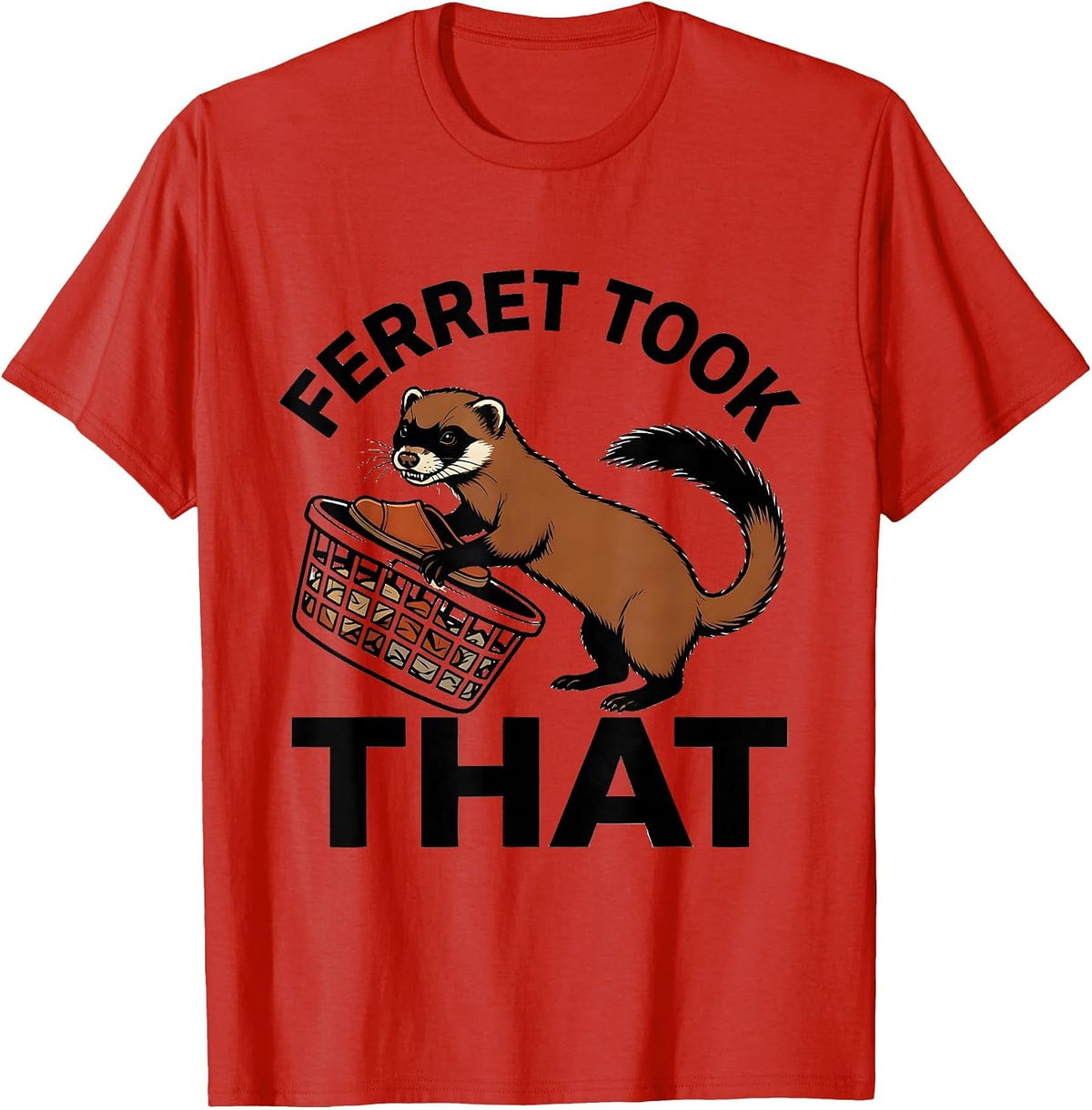 Men's Ferret Took That Funny Ferret Lover Gift Christmas T-Shirt - Red