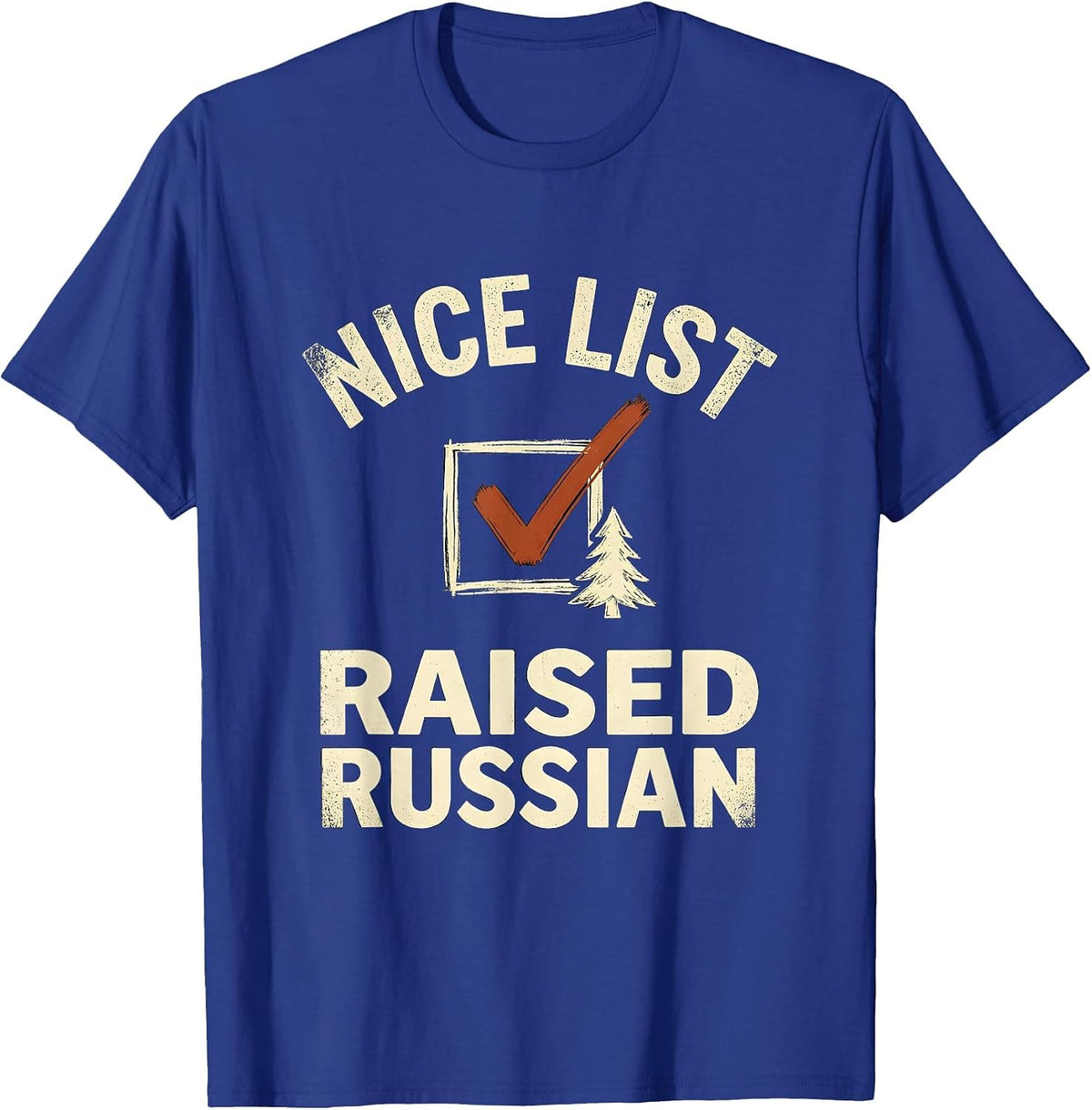 Nice List, Raised Russian Funny Russian Heritage Christmas T-Shirt - Royal Blue