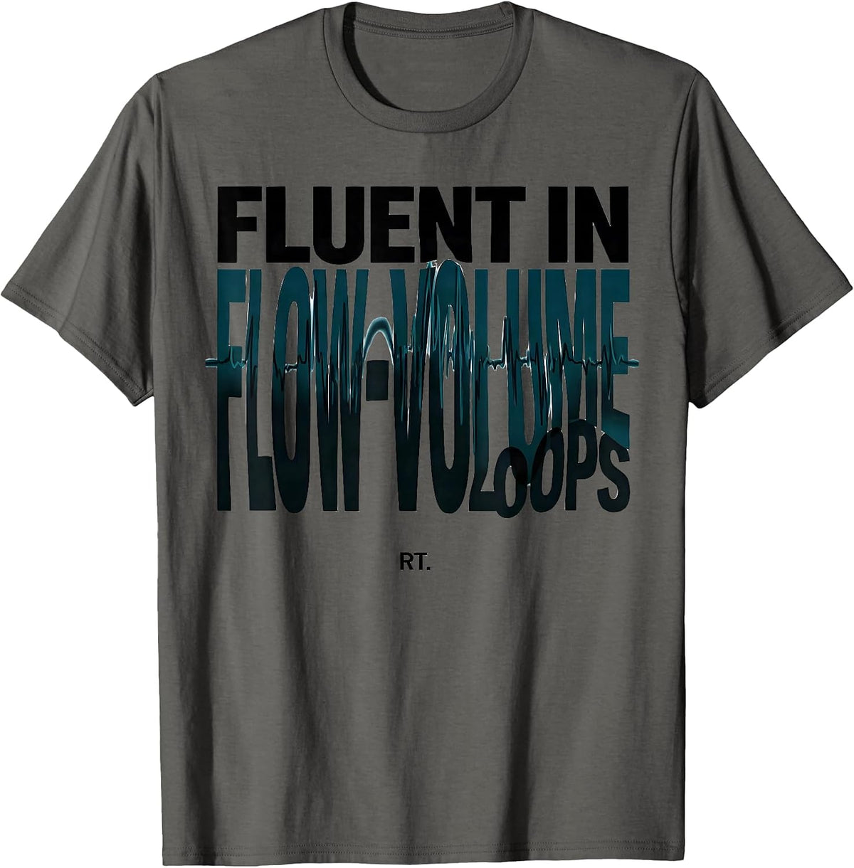 RT Fluent in Flow-Volume Loops Respiratory Therapist T-Shirt - Asphalt Grey