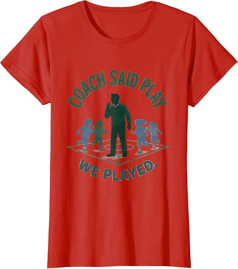 Women's Coach Said Play, We Played Funny PE Teacher Humor T-Shirt - Red