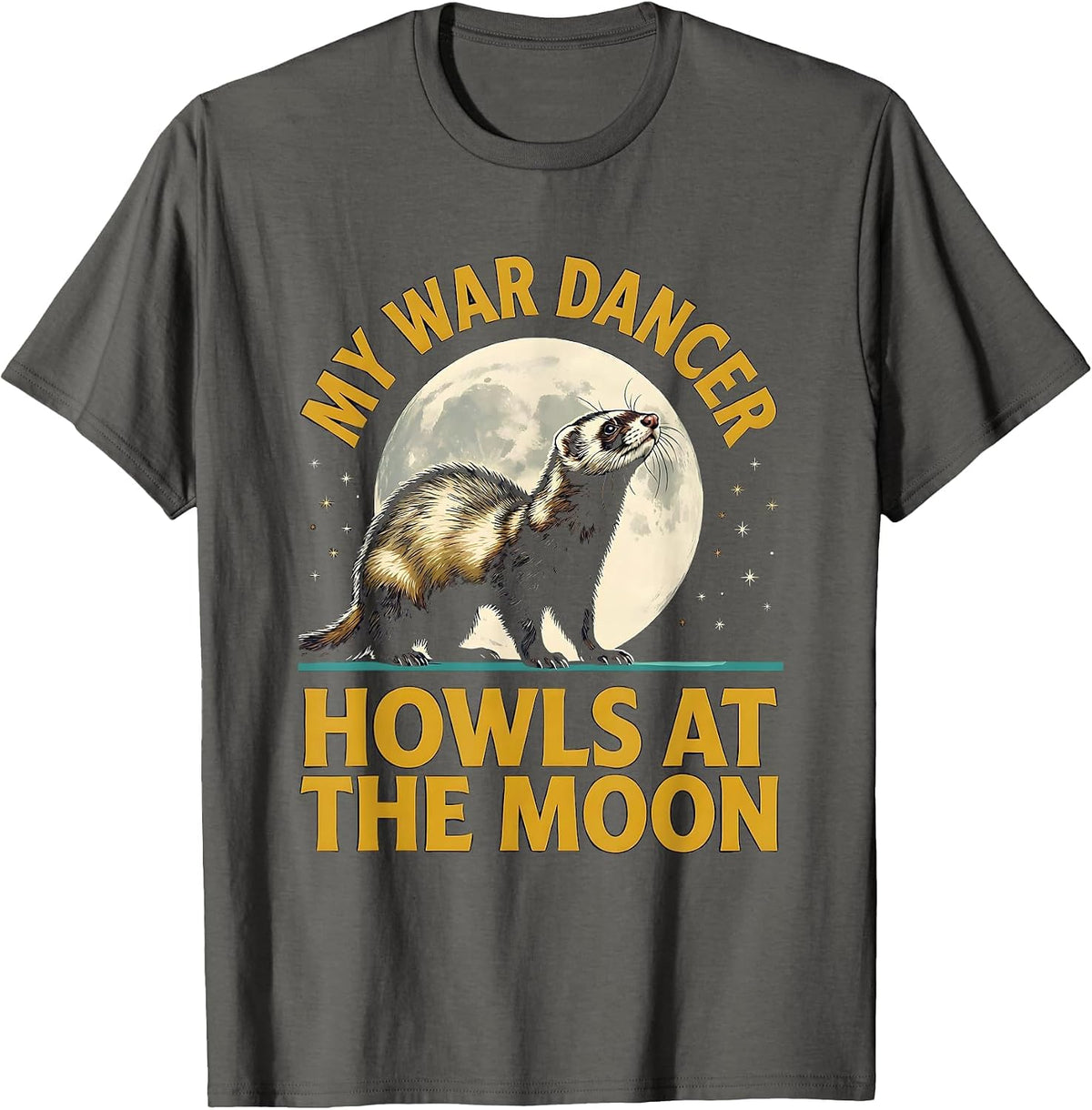 Men's My War Dancer Howls at the Moon Funny Ferret Lover Gift T-Shirt - Asphalt Grey