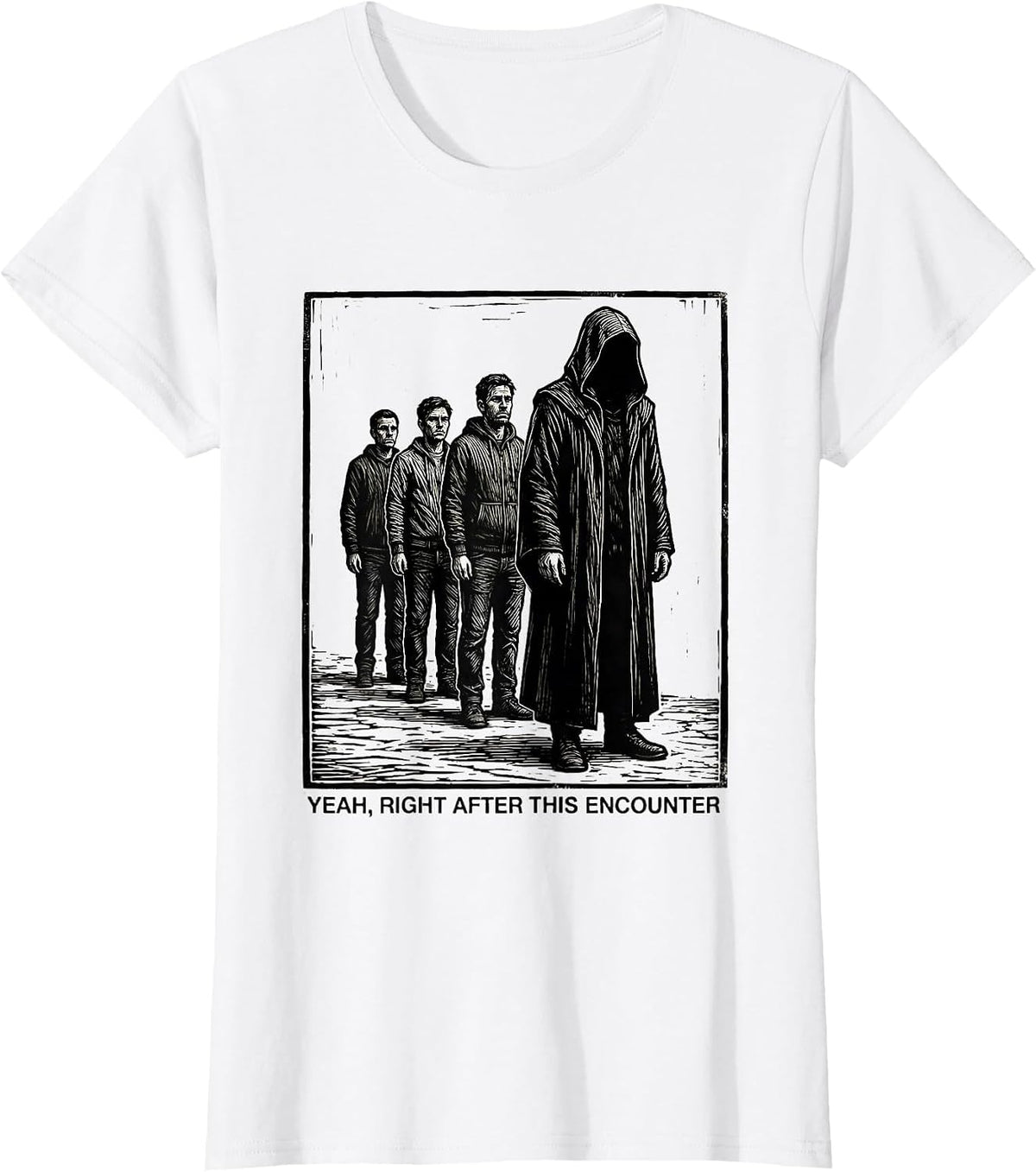 Yeah, Right After This Encounter Funny Gamer RPG Humor T-Shirt - White