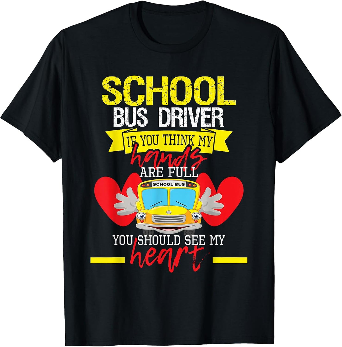 School Bus Driver If You Think My Hands are Full T-Shirt - Black