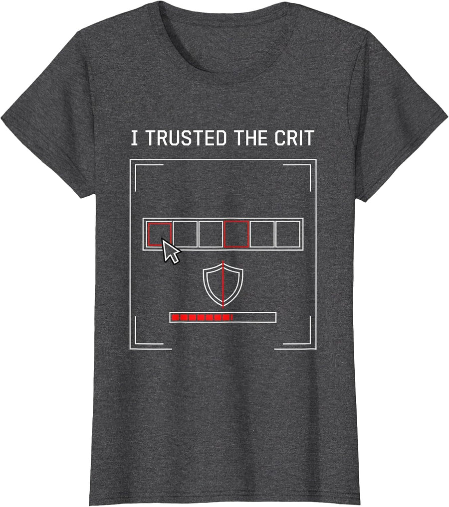 Women's I Trusted The Crit Funny RPG Gamer Parody Gaming Gift T-Shirt - Dark Heather Grey